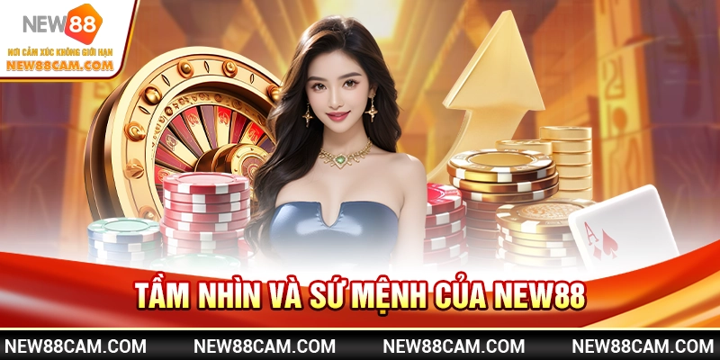 Tầm nhìn và sứ mệnh của New88 Tầm nhìn và sứ mệnh của New88
